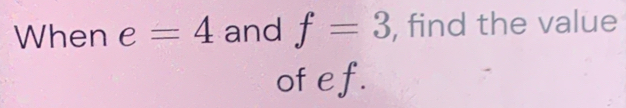 When e=4 and f=3 , find the value 
of EJ