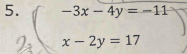 beginarrayr -3x-4y=-11 x-2y=17endarray