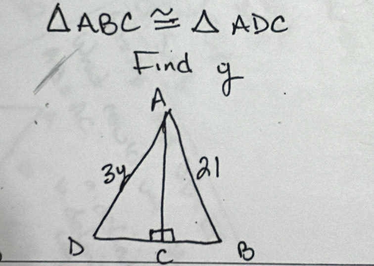 △ ABC≌ △ ADC
Find g