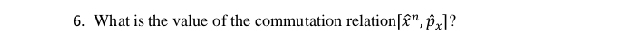 What is the value of the commutation relation [hat x^(n,hat p)_x]