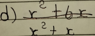  (x^2+6x)/x^2+x 