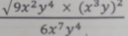 frac sqrt(9x^2y^4* (x^3y)^2)6x^7y^4