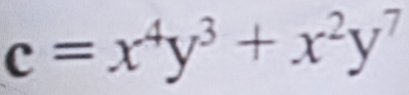 c=x^4y^3+x^2y^7