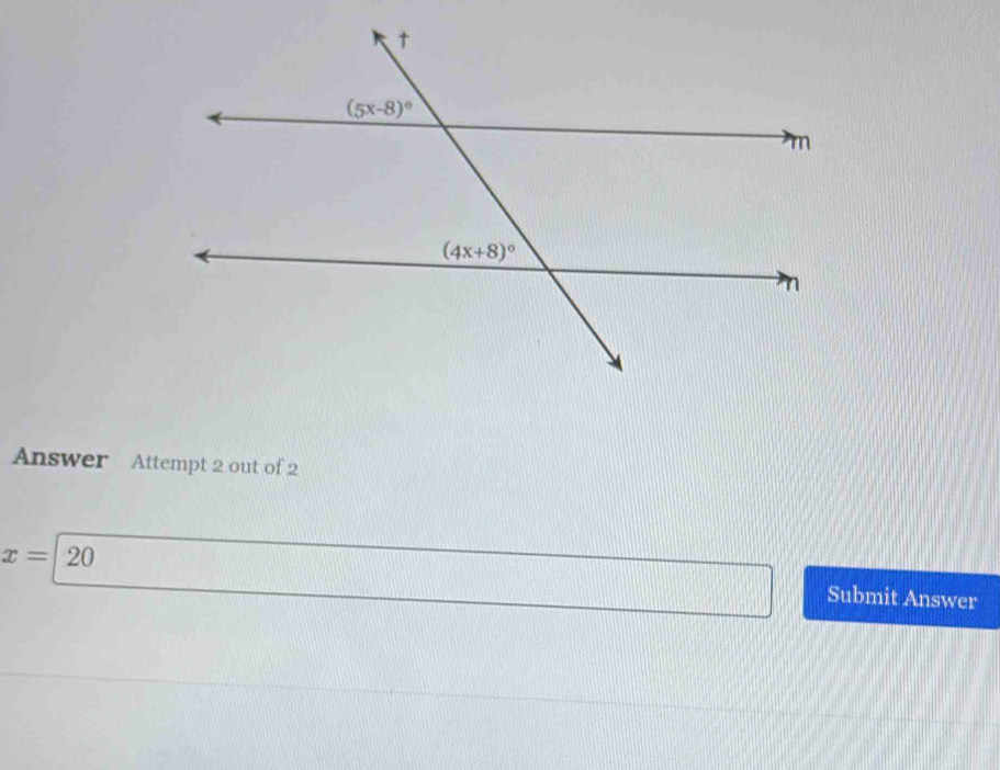 Answer Attempt 2 out of 2
x=20 Submit Answer