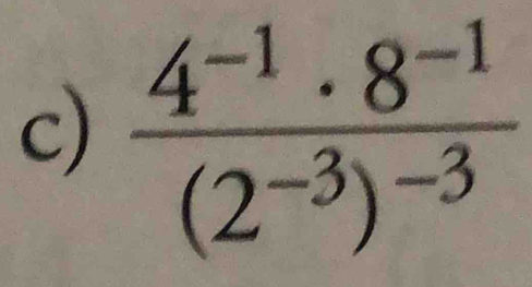 frac 4^(-1)· 8^(-1)(2^(-3))^-3