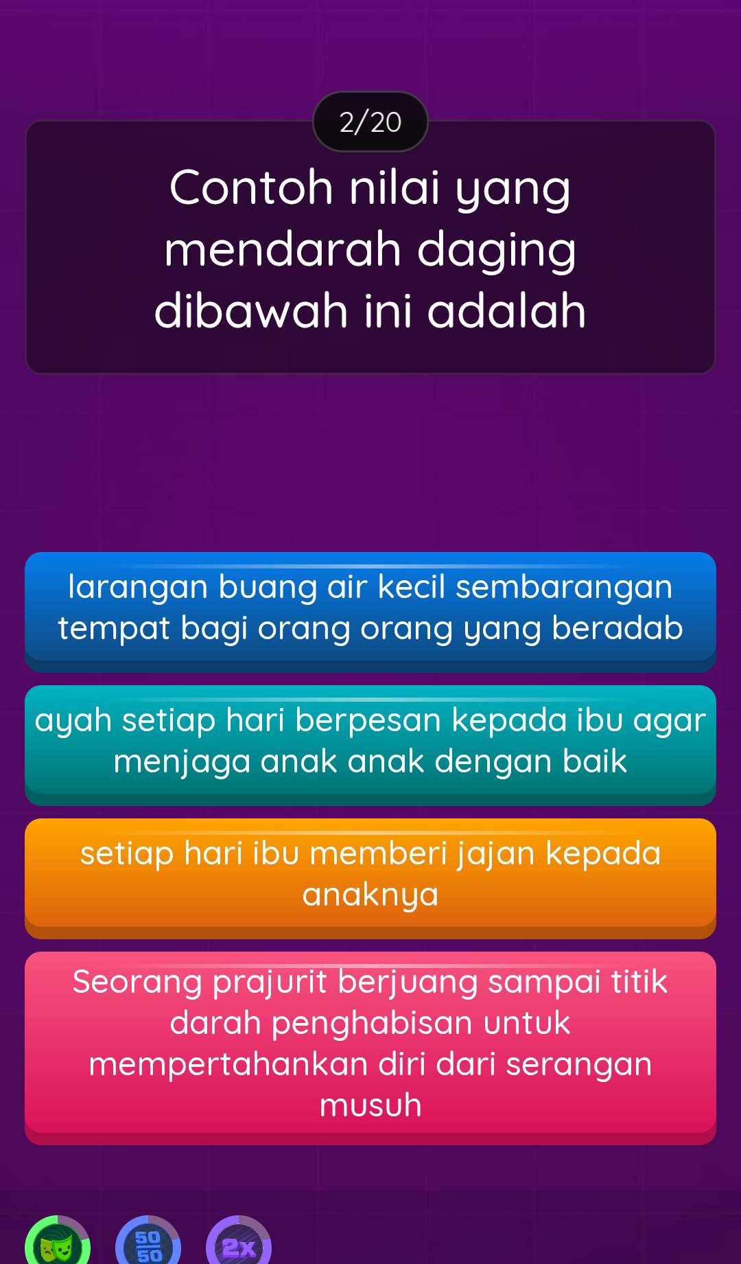 2/20
Contoh nilai yang
mendarah daging
dibawah ini adalah
larangan buang air kecil sembarangan
tempat bagi orang orang yang beradab
ayah setiap hari berpesan kepada ibu agar
menjaga anak anak dengan baik
setiap hari ibu memberi jajan kepada
anaknya
Seorang prajurit berjuang sampai titik
darah penghabisan untuk
mempertahankan diri dari serangan
musuh