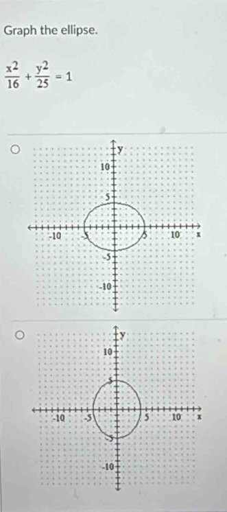 Graph the ellipse.
 x^2/16 + y^2/25 =1