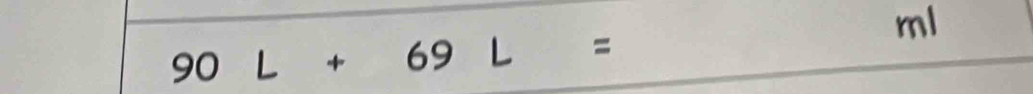 ml
90L+69 (-3,4)