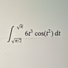 ∈t _sqrt(π /2)^sqrt(π )6t^3cos (t^2)dt