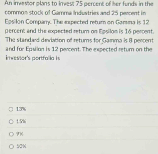 Solved: An investor plans to invest 75 percent of her funds in the ...