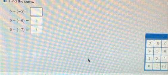 ④ Find the sums.
6+(-5)=□
6+(-6)=?
6+(-7)=? 
)