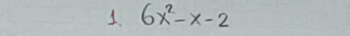 6x^2-x-2