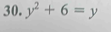 y^2+6=y