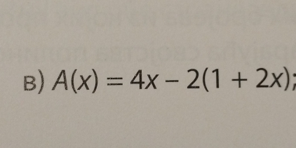 A(x)=4x-2(1+2x)