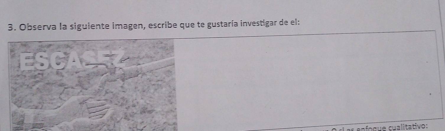 Observa la siguiente imagen, escribe que te gustaría investigar de el: 
as enfogue cualitativo: