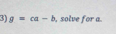 g=ca-b , solve for a.