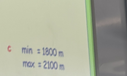 min=1800m
max=2100m