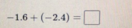 -1.6+(-2.4)=