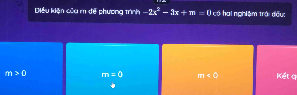 Điều kiện của m để phương trình -2x^2-3x+m=0 có hai nghiệm trái dấu:
m=0
m>0 Kết q
m<0</tex>