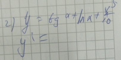 21 y=tga+ln x+ x^3/10  x
y^1=