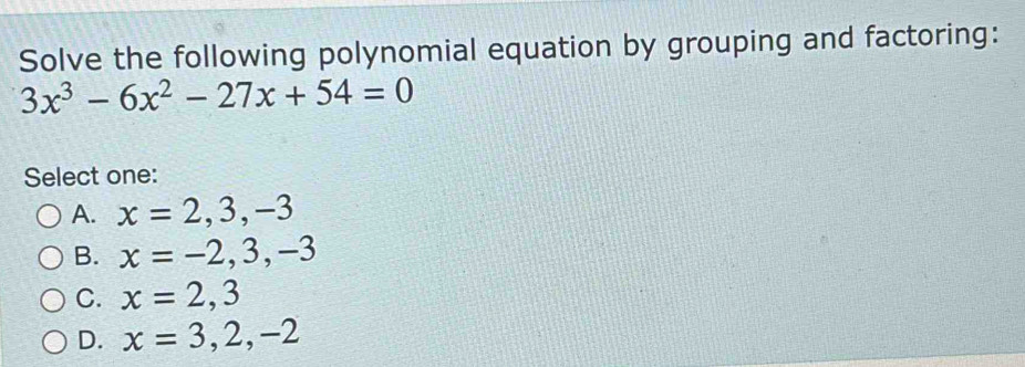 Solved: Solve the following polynomial equation by grouping and ...