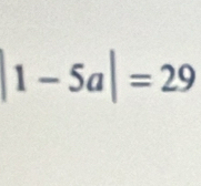 |1-5a|=29