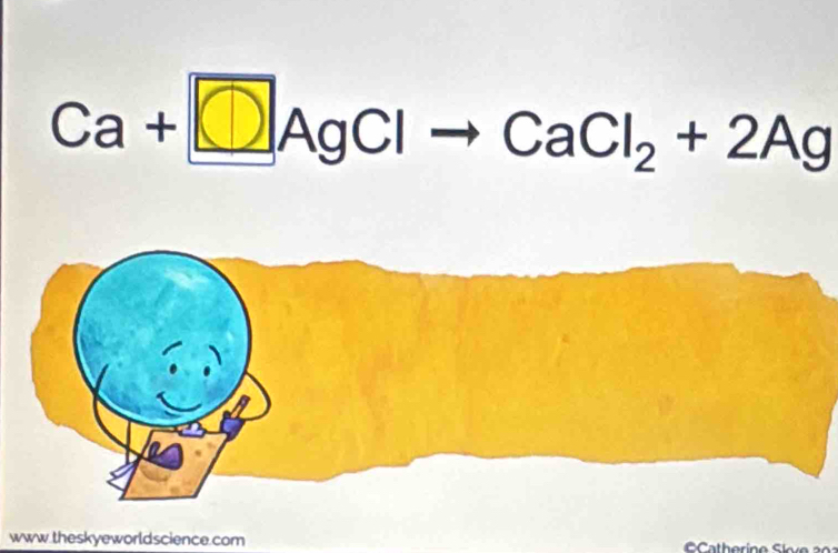 + 
. CaCl_2+2Ag
A 16 
www.theskyeworldscience.com