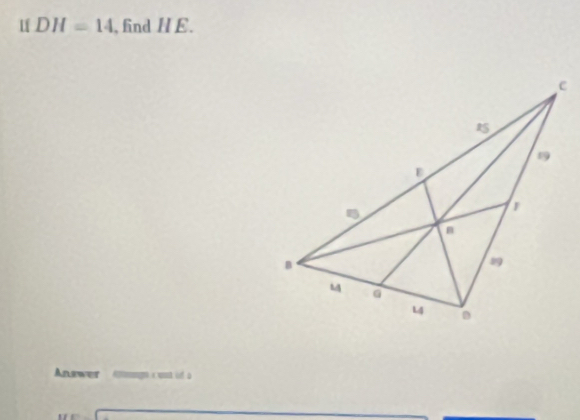 DH=14 , find H E. 
Answer égn a ut o a