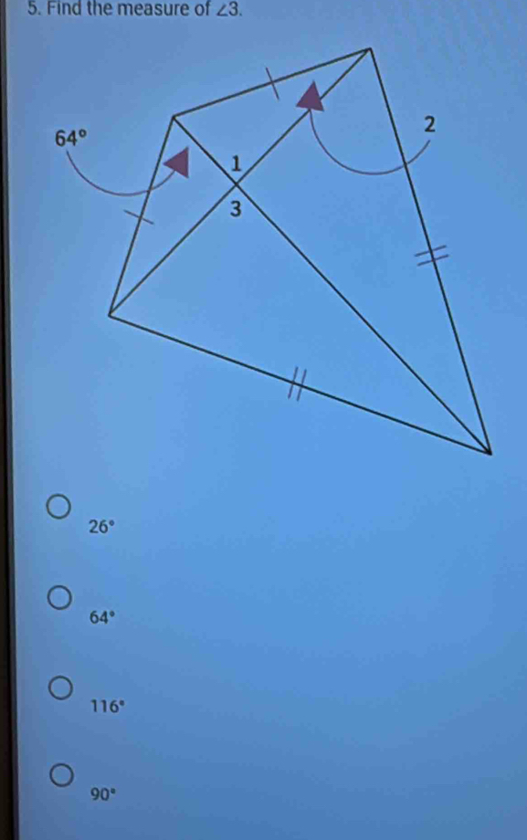 Find the measure of ∠ 3.
26°
64°
116°
90°