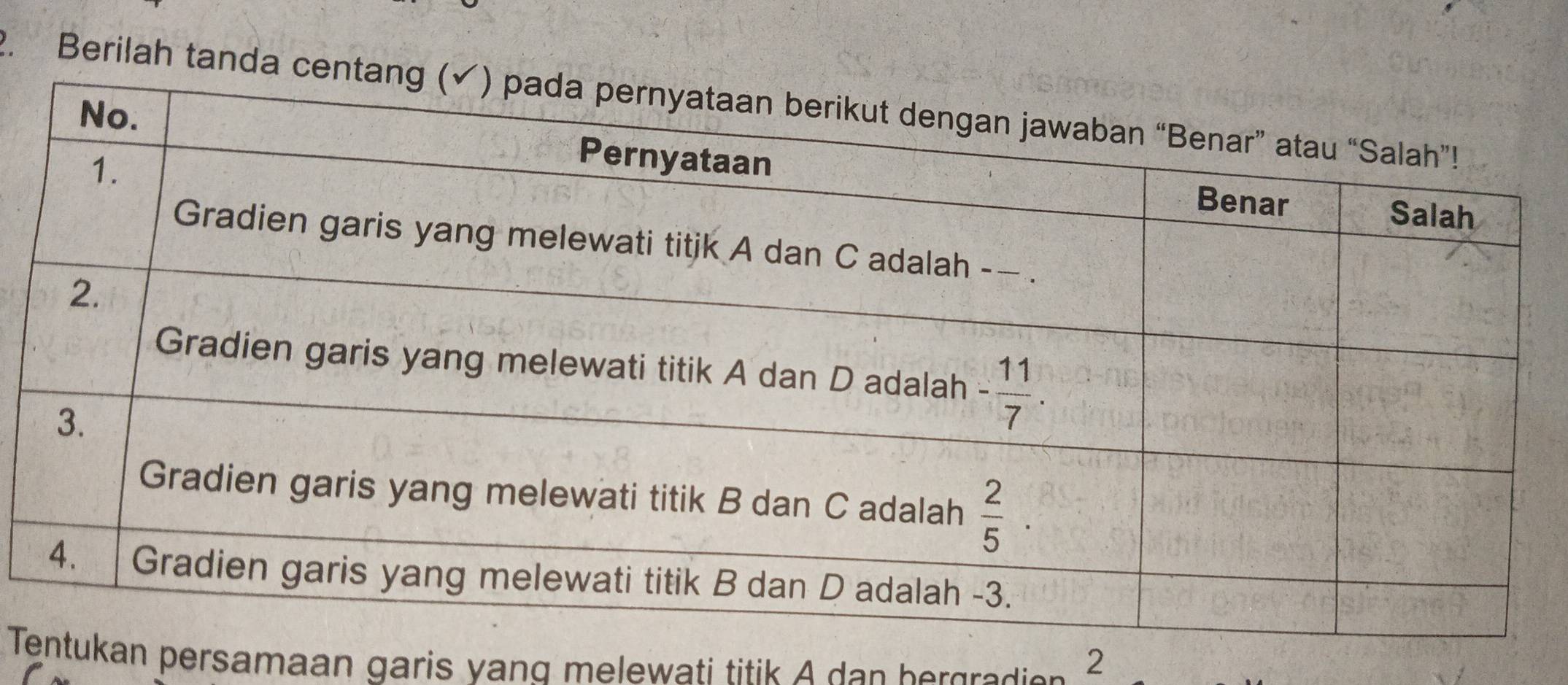 Berilah tanda ce
n persamaan garis yang melewati titik A dan bergradien 2