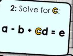 2: Solve for @:
a-b+ed= e