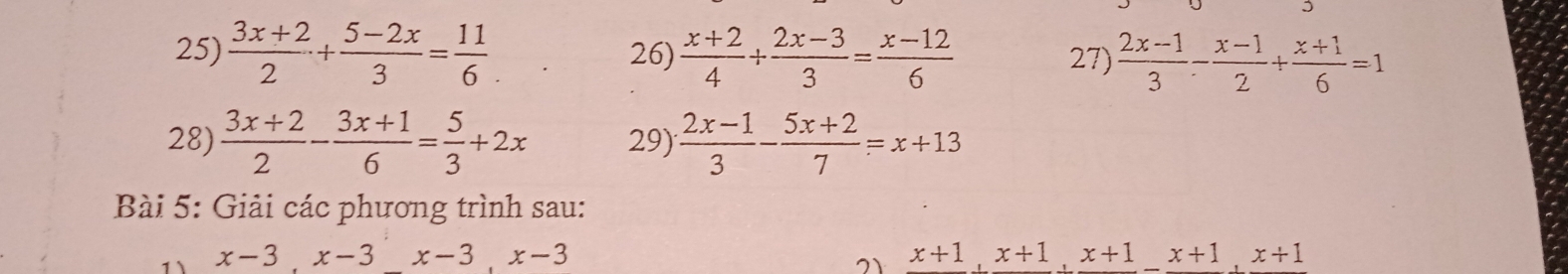 Giải quyết: (3x+2)/2 + (5-2x)/3 = 11/6 . 26) (x+2)/4 + (2x-3)/3 = (x-12 ...