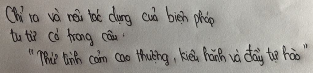 Chira và nei tao dung cuó bién phop 
tu tir cò frong cān: 
" Thie tinh can cao thuóng, kièi hánh và dai to hào"