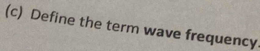 Define the term wave frequency