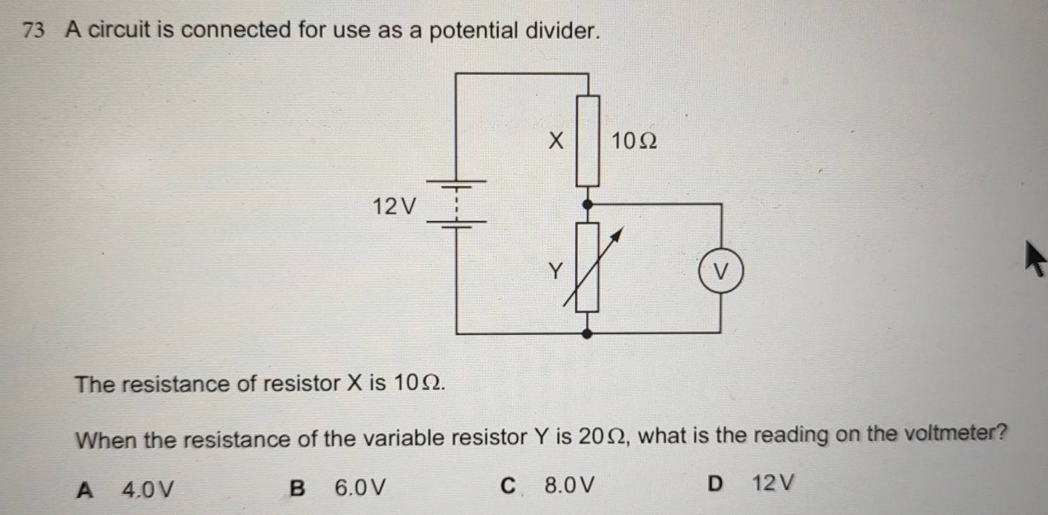 Solved: A circuit is connected for use as a potential divider. The ...