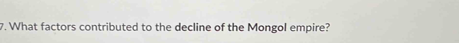 What factors contributed to the decline of the Mongol empire?