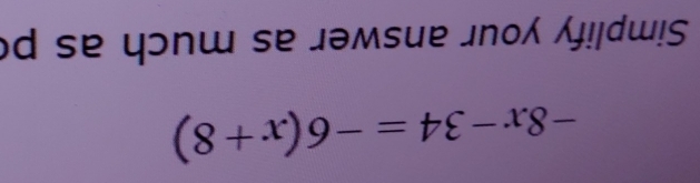 od se yɔnw se jəмsue 」no ¿!¡dɯ!ς
(8+x)9-=7xi -x8-