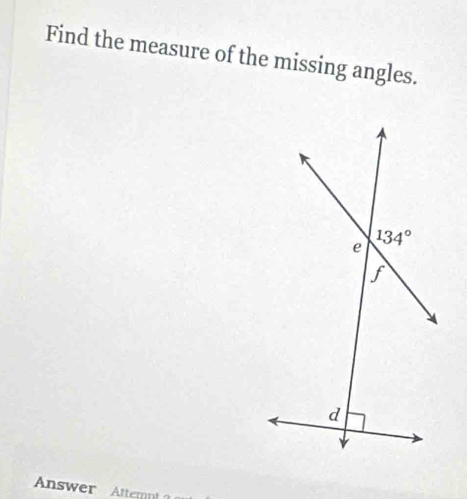 Find the measure of the missing angles.
Answer  Attem