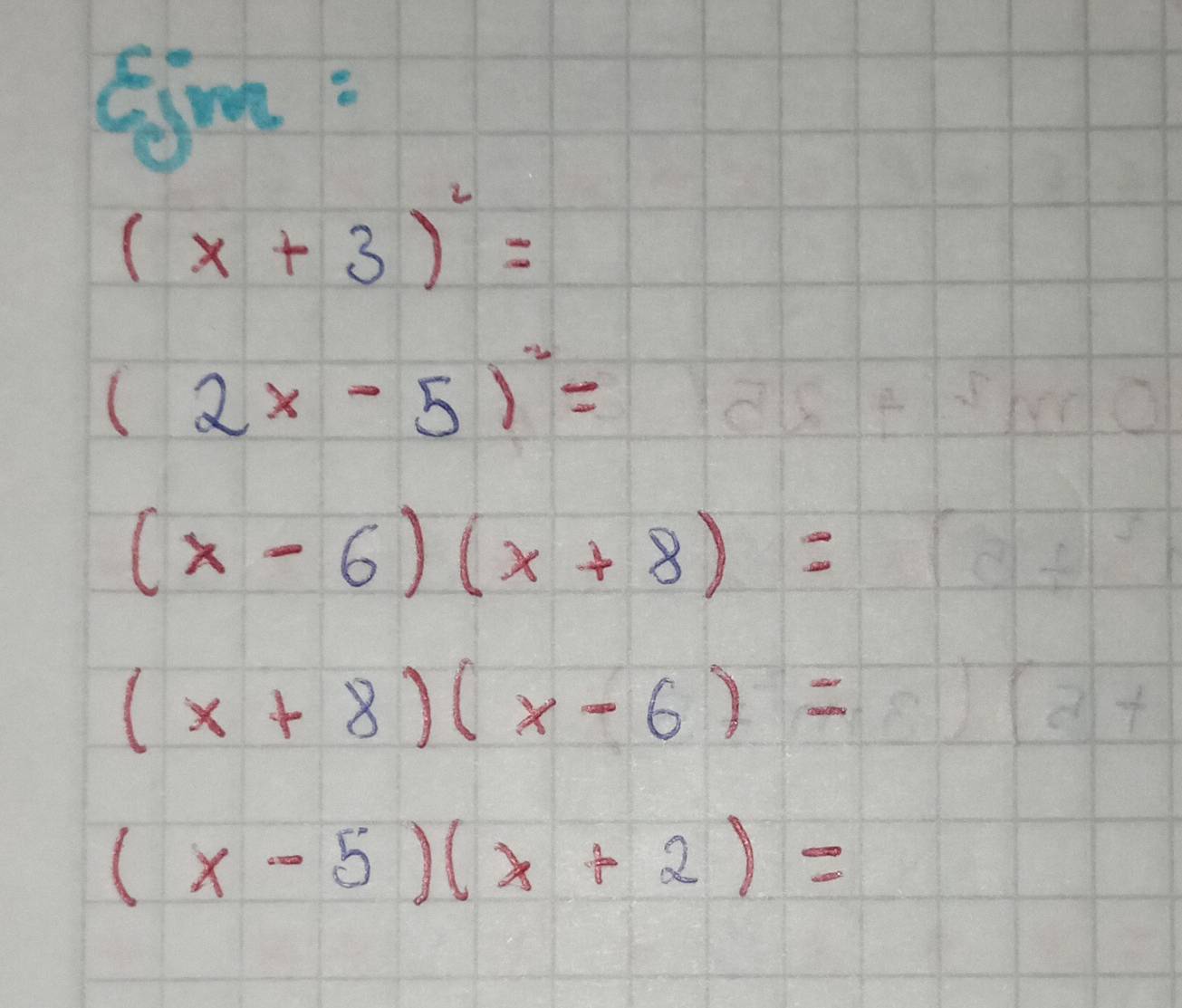 Resuelto:Gim: (x+3)^2= (2x-5)^2= (x-6)(x+8)= (x+8)(x-6)= (x-5)(x+2)=