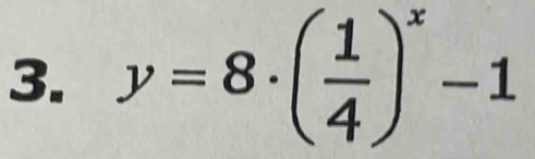 y=8· ( 1/4 )^x-1