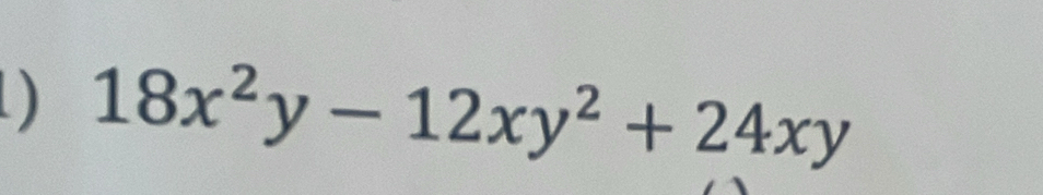 ) 18x^2y-12xy^2+24xy