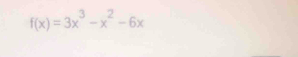 f(x)=3x^3-x^2-6x