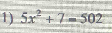 5x^2+7=502