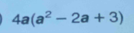 4a(a^2-2a+3)