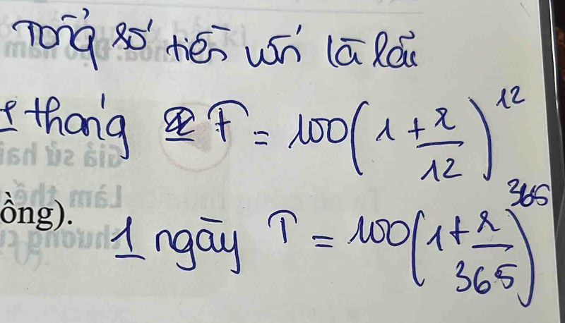 zong xò tén uh (ā Rǒu 
thang IF=100(1+ r/12 )^12
1 ngay T=100(1+ x/365 )^365