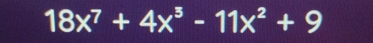 18x^7+4x^3-11x^2+9