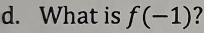 What is f(-1) 7