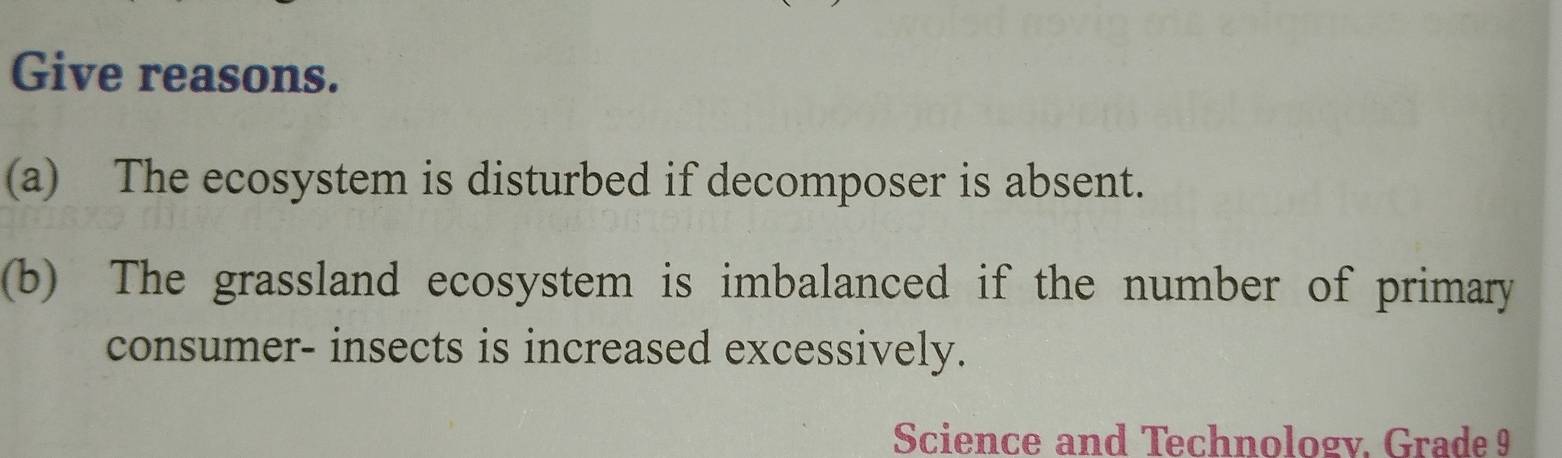 Solved: Give reasons. (a) The ecosystem is disturbed if decomposer is ...