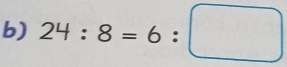 24:8=6:□