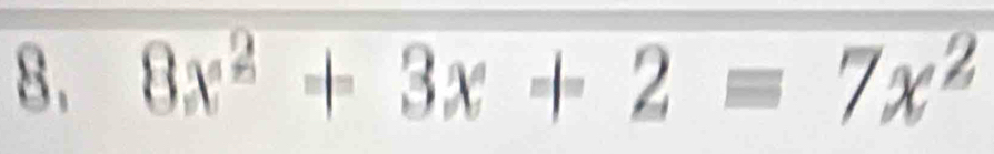 8x^2+3x+2=7x^2